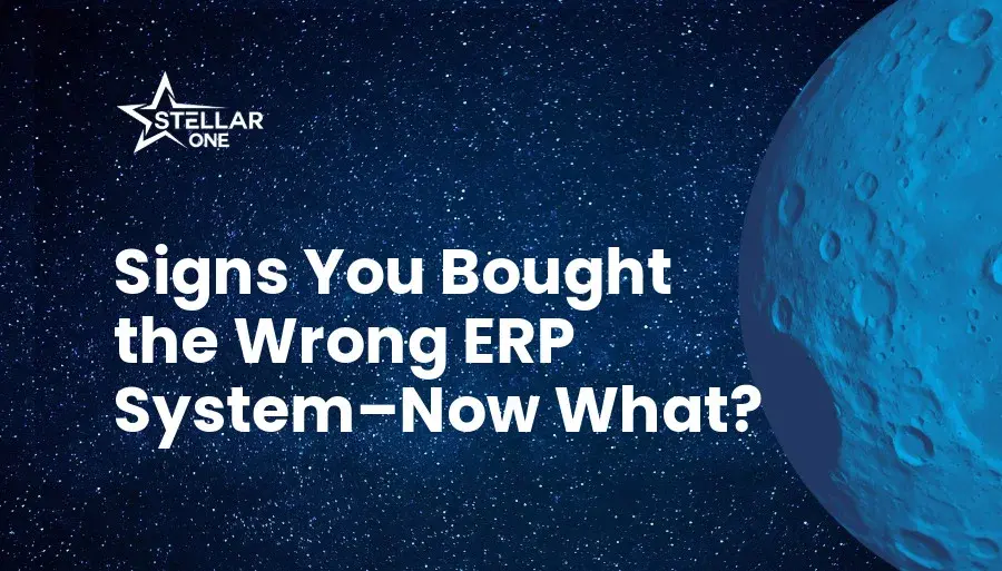 Signs You Bought the Wrong ERP