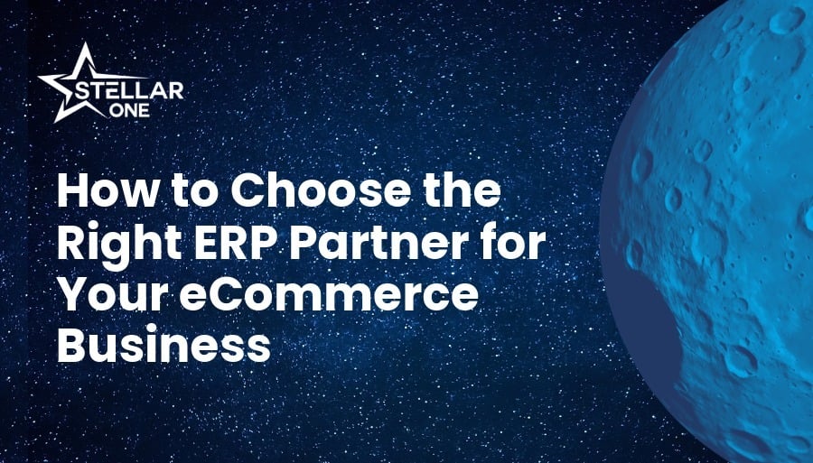 Find the Perfect ERP Partner for Your eCommerce Business | Stellar One